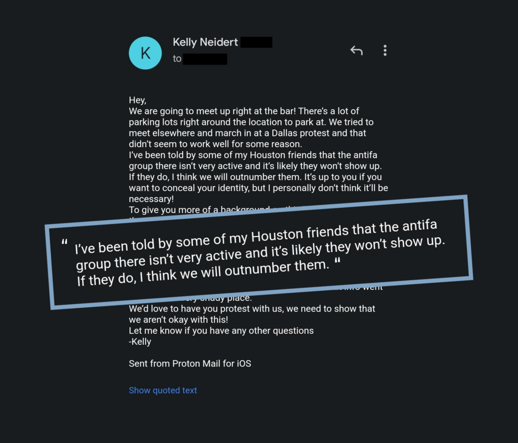 an email from kelly neidert reading "I've been told by some of my Houston friends that the antifa group there isn't very active and it's likely they won't show up. If they do, I think we will outnumber them."